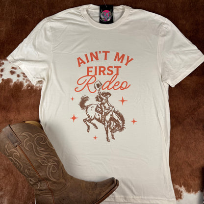 Ain't My First Rodeo Tee