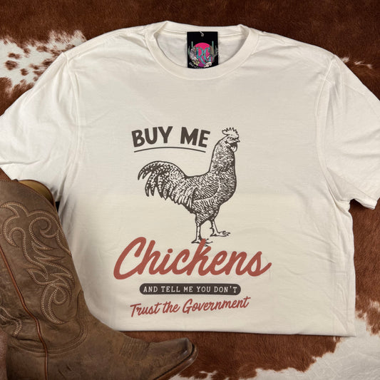 Buy Me Chickens Tee