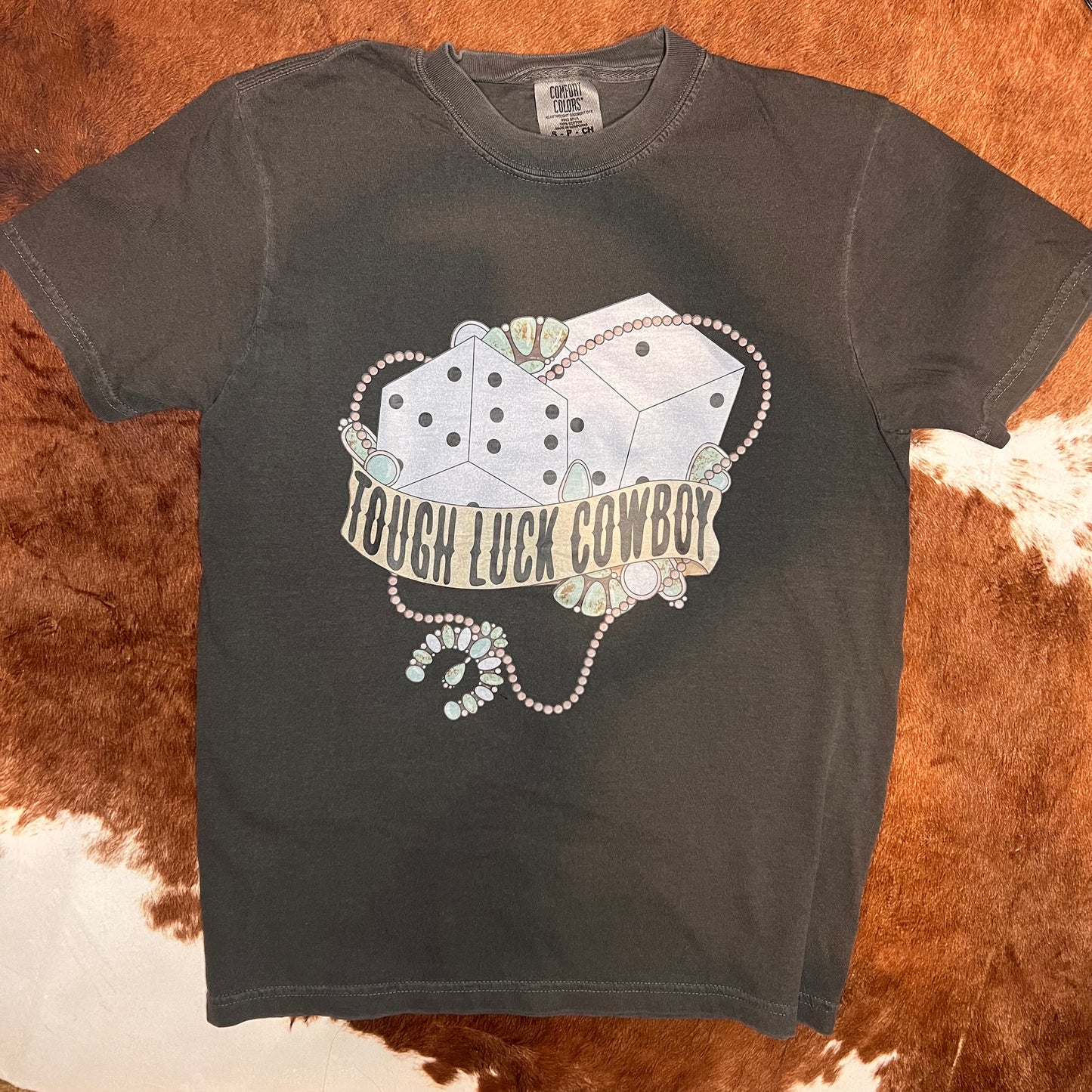 Tough Luck Cowboy Tee