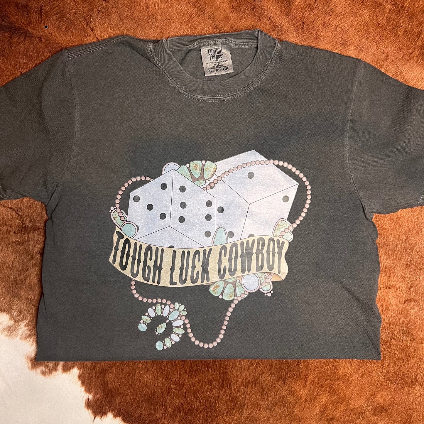 Tough Luck Cowboy Tee