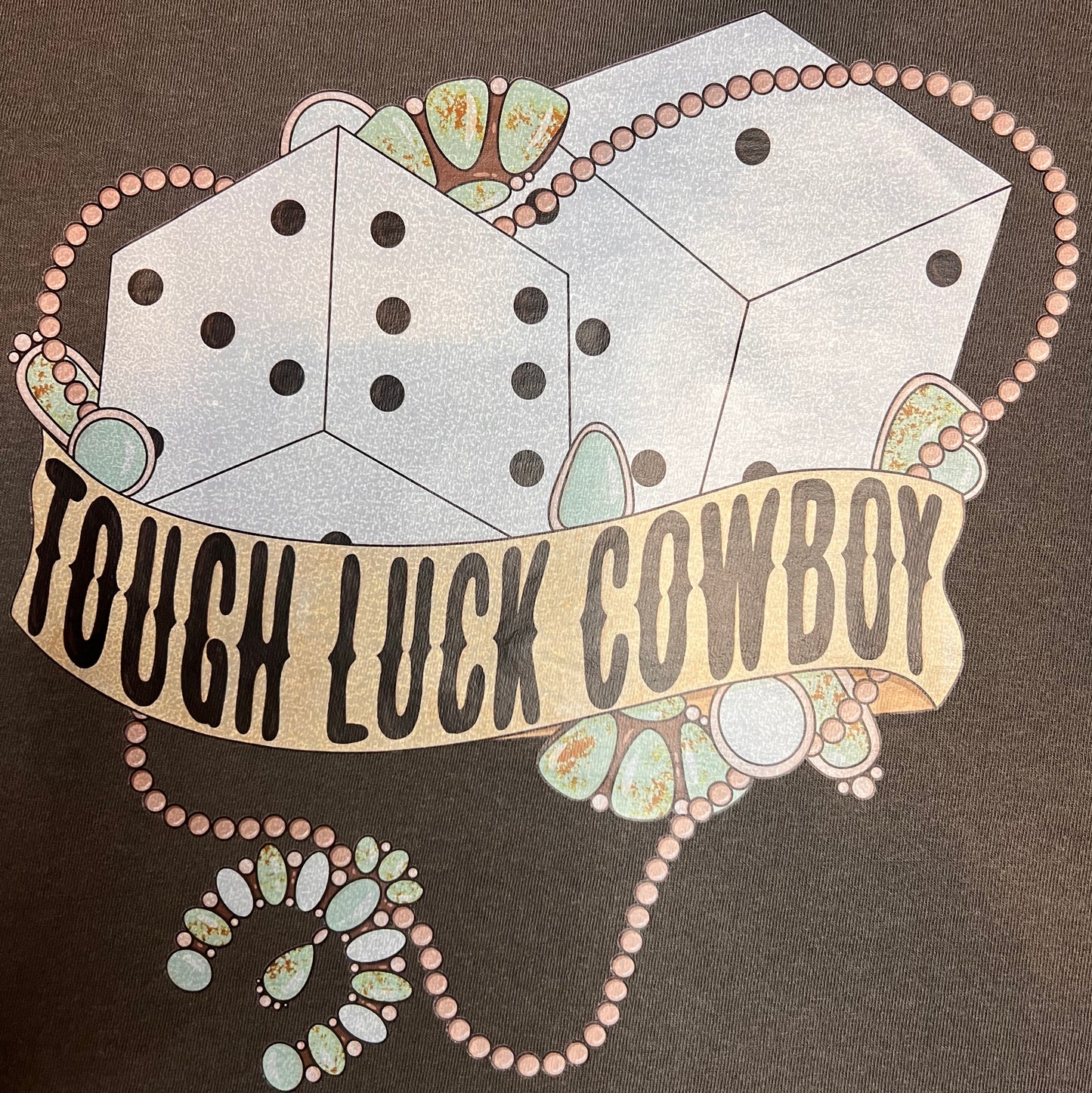 Tough Luck Cowboy Tee