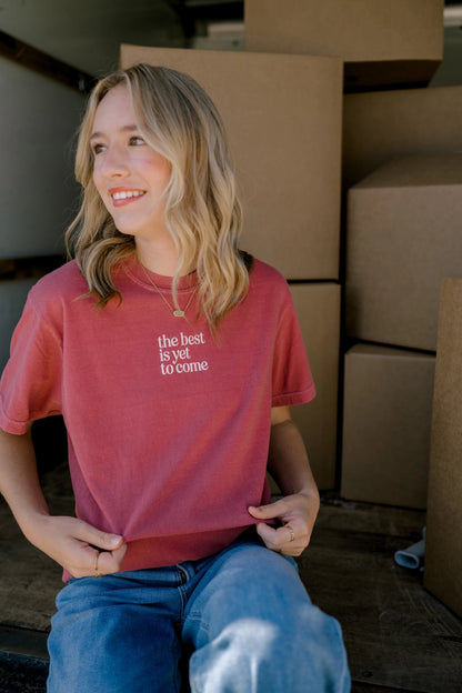 The Best Is Yet To Come Tee